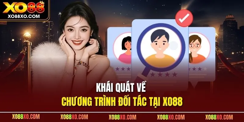 Khái quát về chương trình đối tác tại XO88