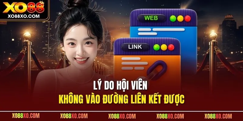 Lý do hội viên không vào đường liên kết được
