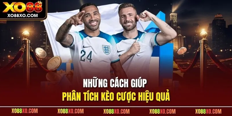 Những cách giúp phân tích kèo cược hiệu quả