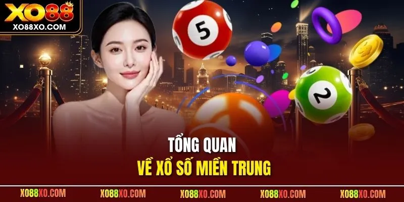 Tổng quan về xổ số miền trung