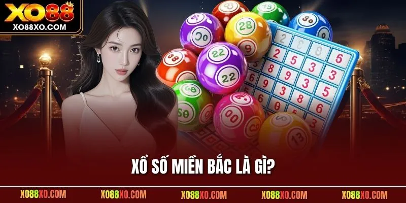 Xổ số miền bắc là gì?