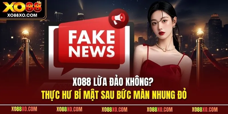 XO88 lừa đảo không
